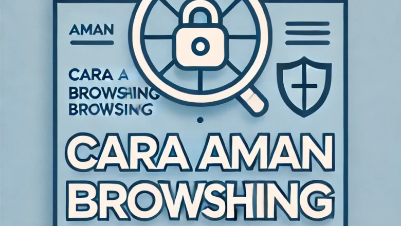 Cara Aman Browsing