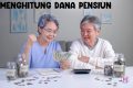 Menghitung Dana Pensiun
